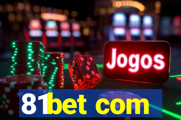 81bet com